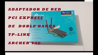 TARJETA DE RED O ADAPTADOR DE RED DE DOBLE BANDA PCI EXPRESS TP LINK ARCHER T4E.