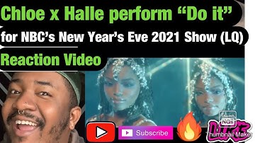 Chloe x Halle perform “Do it” for NBC’s New Year’s Eve 2021 Show (LQ) Reaction Video
