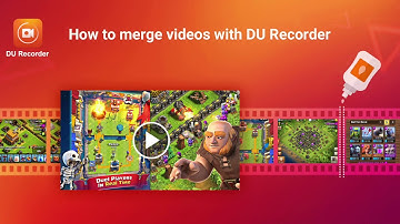 How to merge video with DU Recorder- best screen recorder for Android, free, no root
