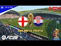 LIVE | ENGLAND VS CROATIA FIFA WORLD CUP 2026 FULL MATCH - AUTHENTIC GAMEPLAY | PS5™ GAMEPLAY