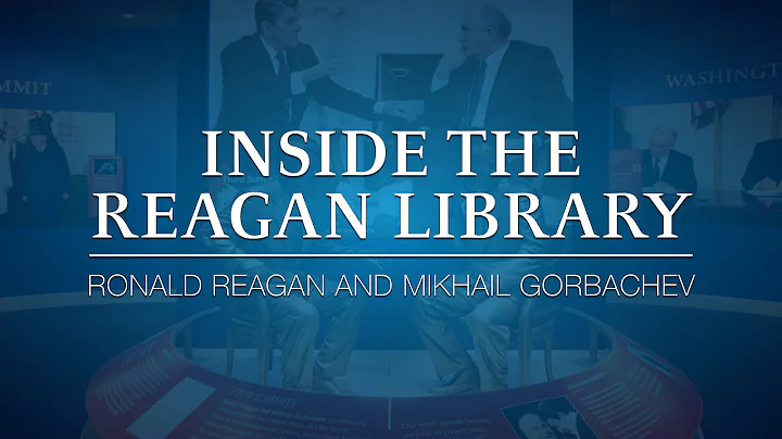 Inside the Reagan Library: Ronald Reagan and Mikha...
