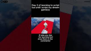Day 2 of learning to script Lua until I make my dream game(s) #lua #scripting #roblox #coding