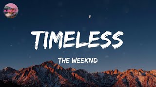 The Weeknd - Timeless (Lyrics)