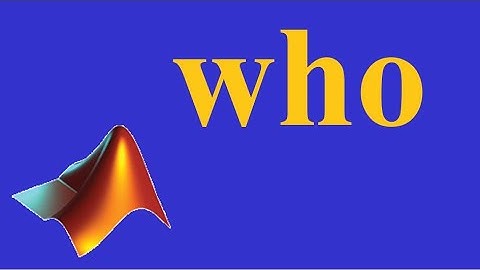 Who function in MATLAB | Matlab tutorial for beginners