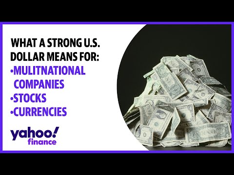 What A Strong U.S. Dollar Means For Mulitnational Companies, Stocks, And Currencies