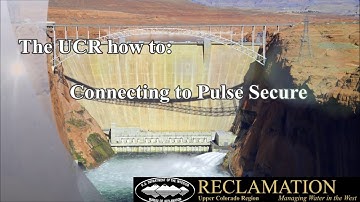 The UCR How to: Connecting to Pulse Secure