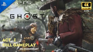 Ghost of Tsushima ACT 1 Full Gameplay Walkthrough in 4K 60FPS | Rescue Lord Shimura | No Commentary