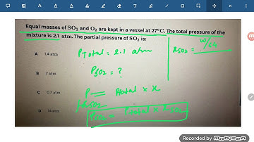 equal masses of so2 and o2 are kept in vessel atc27°c. the total pressure of the mixture is 2.1 atm.