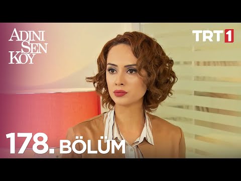 Adını Sen Koy 178. Bölüm