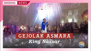 KING NASSAR - GEJOLAK ASMARA (PERNIKAHAN IQBAL & FARAH, SAMARINDA)