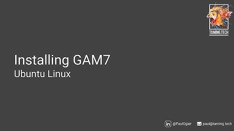 Install GAM7 on Ubuntu Linux | Step-by-Step Tutorial
