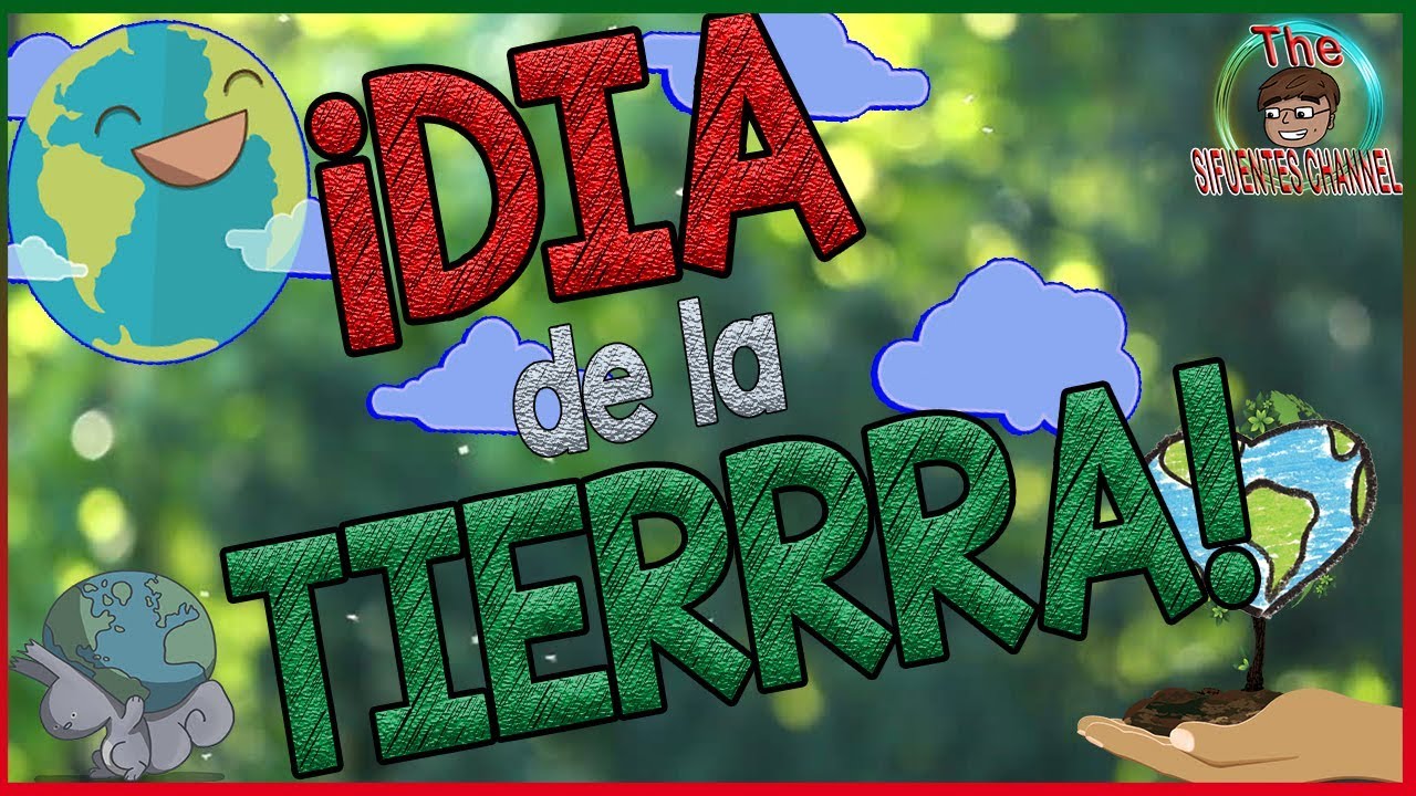 Dia De La Tierra Para NiÑosearth Day For Kids W English Subs Youtube