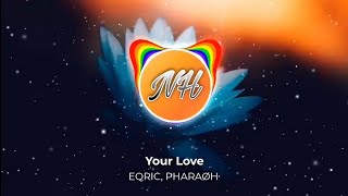 EQRIC & PHARAØH - Your Love Resimi
