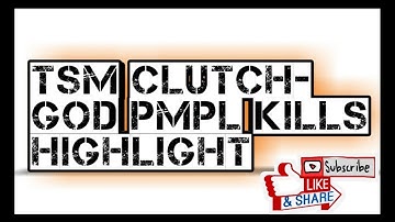 tsm clutchgod pmpl kills