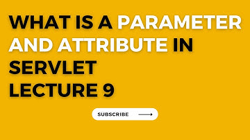 #9 - Parameters And Attribute in Servlet with Example | Servlet Full Tutorial For Beginners 2023