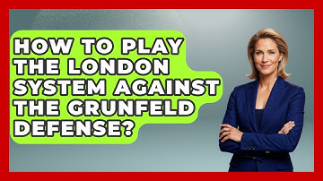 How To Play The London System Against The Grunfeld Defense? - The Chess Codex