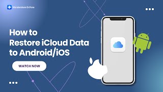 Restore iCloud Data to Android/iOS