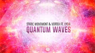 Static Movement & Vertex feat  Lydia - Quantum Waves [Iboga Records] (Preview)