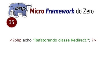 #35 Curso PHP Micro Framework do zero - Refatorando Classe Redirect