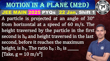 A particle is projected at an angle of 30° from horizontal at a speed of 60 m/s. The height traverse