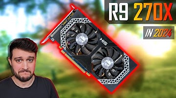 The AMD Radeon R9 270X from 2013, tested in 2024....