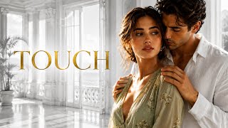 Touch — Melodic Deep House | One Touch Changes Everything