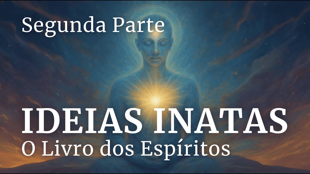 Ideias Inatas | ESTUDO COMPLETO - O Livro dos Espíritos - YouTube