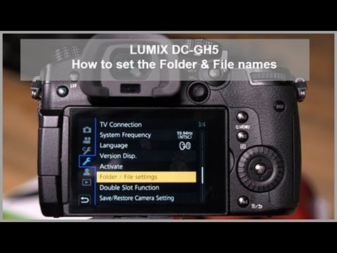 LUMIX - How to set the Folder and File names - DC-GH5