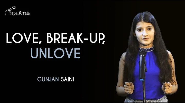 Love, Break-up, Unlove - Gunjan Saini | Hindi Stor...