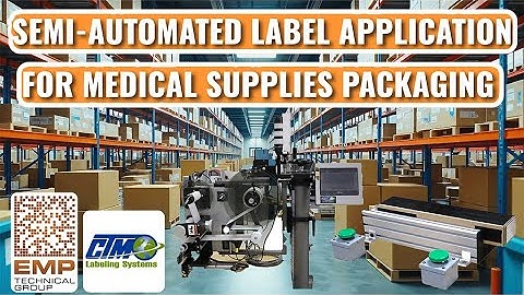 🖨️🤖Semi Automated Label Application for Medical Supplies Packaging | EMP Tech Group