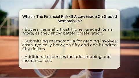 What Is The Financial Risk Of A Low Grade On Graded Memorabilia? - The Memorabilia Zone