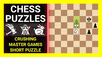 Chess Puzzles to Practice. Themes: Crushing, Master games, Short puzzle. Learn Chess