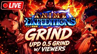 [LIVE] New VILLAIN Update 0.5 Grind is Here! - Anime Expeditions (50 HOURS)
