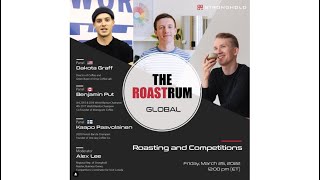 Roastrum 2022 Q1 - Competition and Roasting