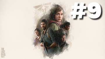 THE LAST OF US PART 1 PS5 Remake Gameplay Walkthrough Part 9 - No Commentary