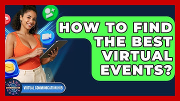 How To Find The Best Virtual Events? - Virtual Communication Hub
