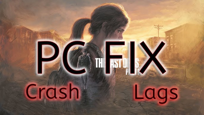 The Last of Us Part 1 (PC) - Best Settings for max FPS & good
