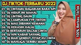 DJ CINTAMU BAGAIKAN BARA API - DJ VIRAL TIKTOK TERBARU 2022 REMIX FULL ALBUM