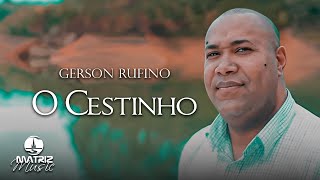 Gerson Rufino I O Cestinho [Lyric Vídeo]