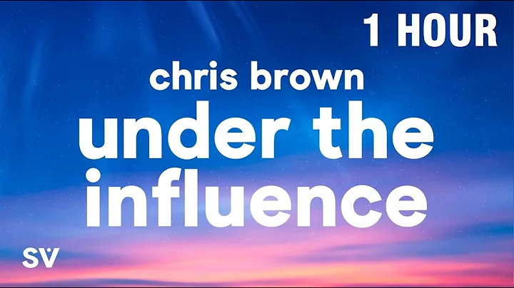 [1 HOUR] Chris Brown - Under The Influence (Lyrics) Your body lightweight speaks to me