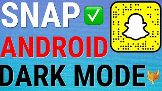 How To Get Dark Mode On Android Snapchat Profile