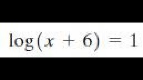 log(x+6) = 1