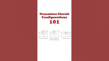 Transistor Circuit Configurations 101: Common emitter, common collector, common base