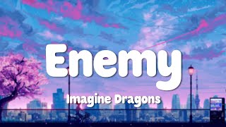 Imagine Dragons, JID - Enemy (Lyrics) | MIX | Imagine Dragons - Radioactive (Lyrics) ...