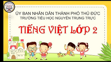 TIẾNGVIỆT 2-CHÂN TRỜI SÁNG TẠO - LTVC TUẦN 12 - Mở rộng vốn từ Trường học.#TIẾNGVIỆTCHÂNTRỜISÁNGTẠO