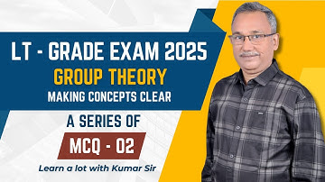 LT-Grade Exam 2025 | Group Theory MCQs-  02 | Concept Clarity with Kumar Sir #kumarsir #ltgrade