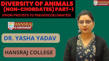 DIVERSITY OF ANIMALS (NON - CHORDATES) PART-1  | HANSRAJ E-SAMVAAD | DR. YASHA YADAV |