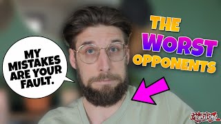 The WORST Opponents - (Yu-Gi-Oh! TCG)