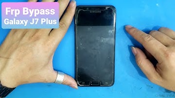 Break Samsung J7 Plus account / Forgot Gmail google account / frp Bypass C710F / screen password