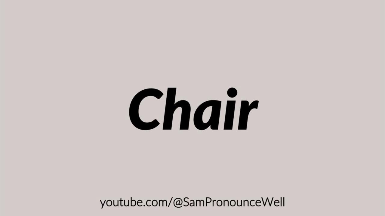 How To Pronounce Chair YouTube how-to-pronounce-chair-youtube